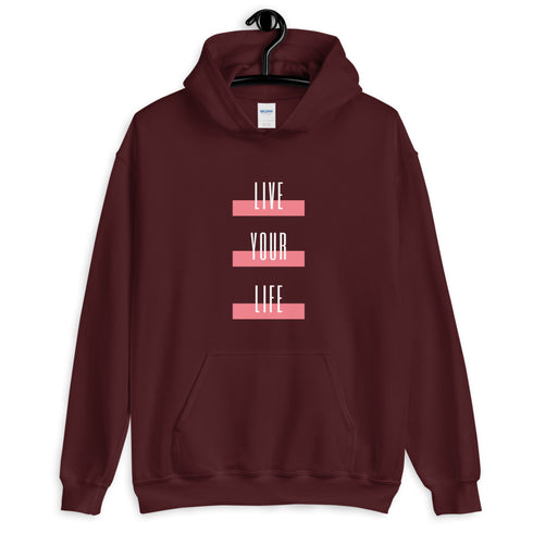 Live Your Life Hoodie